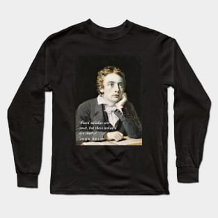 John Keats portrait and quote: 'Heard melodies are sweet, but those unheard are sweeter' Long Sleeve T-Shirt